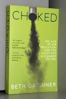 Couverture du produit · Choked: The Age of Air Pollution and the Fight for a Cleaner Future
