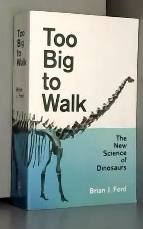 Couverture du produit · Too Big to Walk: The New Science of Dinosaurs