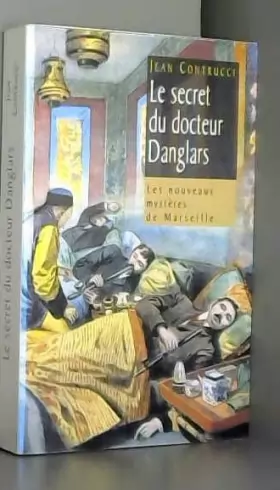 Couverture du produit · Le secret du docteur Danglars (Les nouveaux mystères de Marseille)