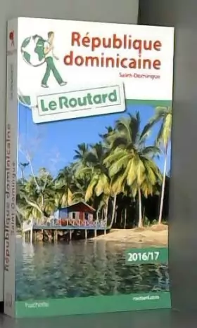 Couverture du produit · Guide du Routard République dominicaine 2016/17: Saint-Domingue
