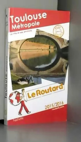 Couverture du produit · Guide du Routard Toulouse métropole 2015/2016