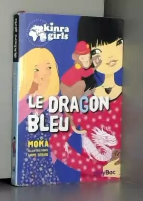 Couverture du produit · Kinra Girls - Le dragon bleu - Tome 11