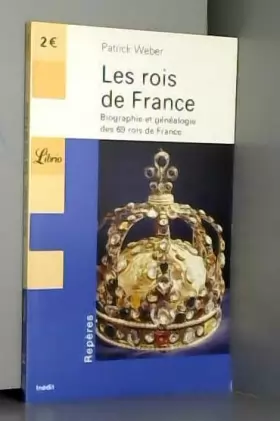 Couverture du produit · Les rois de France : Biographie et généalogie de 69 rois de France
