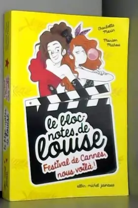 Couverture du produit · Festival de Cannes, nous voilà !: Le bloc-notes de Louise - tome 4