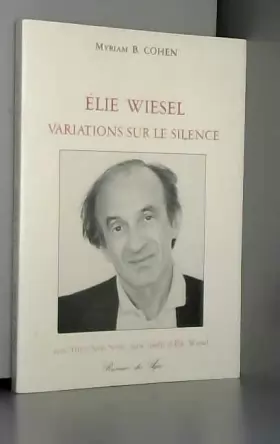 Couverture du produit · Elie Wiesel / variations sur le silence