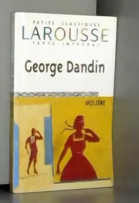 Couverture du produit · George Dandin, texte intégral