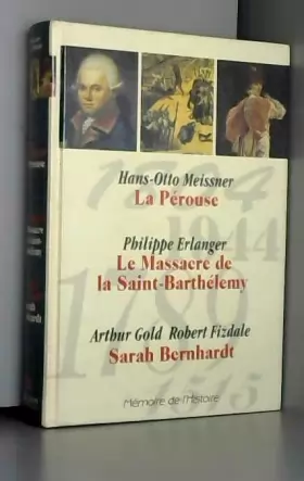 Couverture du produit · La Pérouse, le gentilhomme des mers - le Massacre de la Saint Barthémy - Sarah Bernhardt