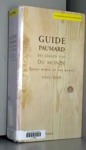 Couverture du produit · Guide Paumard des grands vins du monde : Guide 2005-2006 Edition bilingue français-anglais (Ancien prix Editeur : 45 Euros)