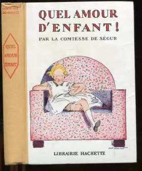 Couverture du produit · Comtesse de Ségur... Quel amour d'enfant ! : Illustrations de A. Pécoud