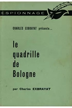 Couverture du produit · Le quadrille de Bologne 1961 / Exbrayat, Charles