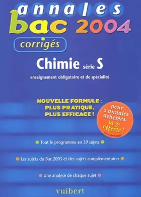 Couverture du produit · Annales Bac 2004 : Chimie, série S : Enseignement obligatoire et de spécialité (Sujets corrigés)