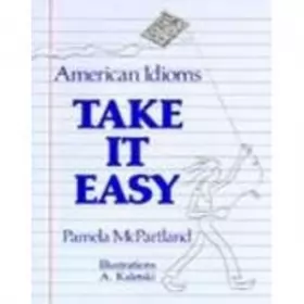 Couverture du produit · Take It Easy: American Idioms and Two-Word Verbs for Students of English As a Second Language
