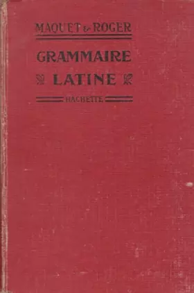 Couverture du produit · Charles Maquet,... Maurice Roger,... Grammaire latine