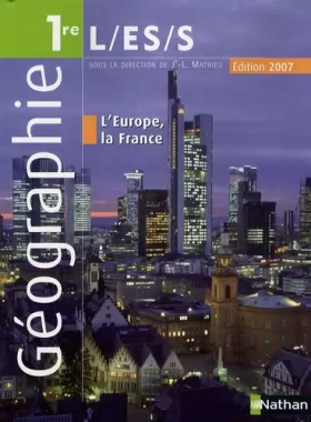 Couverture du produit · Géographie 1re L-ES-S : Edition 2007