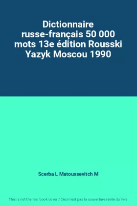 Couverture du produit · Dictionnaire russe-français 50 000 mots 13e édition Rousski Yazyk Moscou 1990