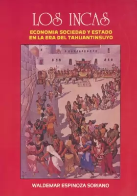Couverture du produit · Los Incas: economía, sociedad y estado en la era del Tahuantinsuyo