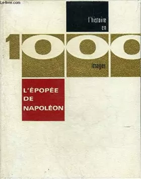 Couverture du produit · L'EPOPEE DE NAPOLEON EN 1000 IMAGES.