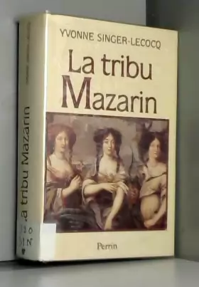 Couverture du produit · La Tribu Mazarin : Un tourbillon dans le Grand siècle
