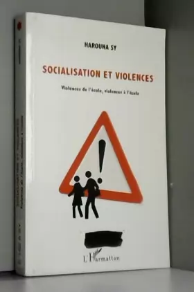 Couverture du produit · Socialisation et violences: Violences de l'école, violences à l'école