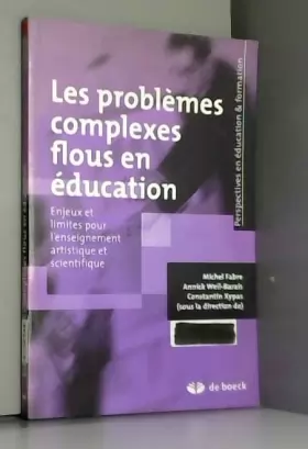 Couverture du produit · Les problèmes complexes flous en éducation: Enjeux et limites pour l'enseignement artistique et sicentifique (2014)