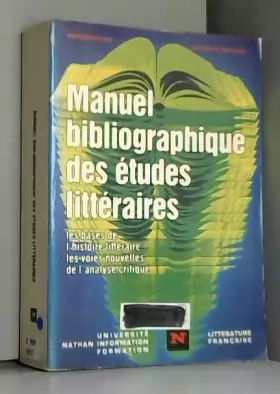 Couverture du produit · Manuel bibliographique des études littéraires: Les bases de l'histoire littéraire, les voies nouvelles de l'analyse critique