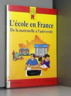 Couverture du produit · L'ECOLE EN FRANCE. De la maternelle à l'Université