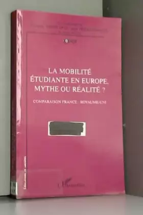 Couverture du produit · La mobilité étudiante en Europe, mythe ou réalité ? : Comparaison France - Royaume-Uni