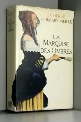 Couverture du produit · La marquise des ombres / Hermary, Vieille, Catherine / Réf: 20030