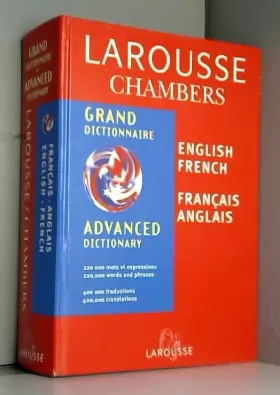 Couverture du produit · Larousse Chambers Grand Dictionnaire / Advanced Dictionary anglais-français / français
