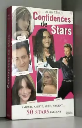 Couverture du produit · Confidences de stars : Amour, amitié, sexe, argent... 50 stars parlent