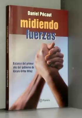 Couverture du produit · Midiendo Fuerzas: Balance del Primer A~no del Gobierno de Alvaro Uribe Velez