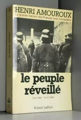 Couverture du produit · La grande histoire des Français sous l'Occupation, Tome 4, Le peuple réveillé. Juin 1940 - Avril 1942