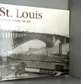 Couverture du produit · St. Louis Then & Now
