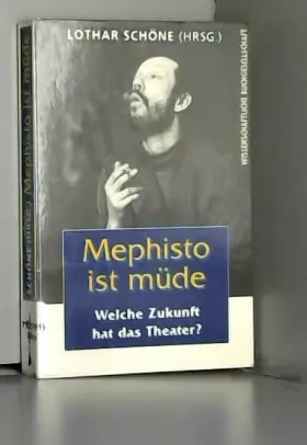 Couverture du produit · Mephisto ist müde: Welche Zukunft hat das Theater? (German Edition)