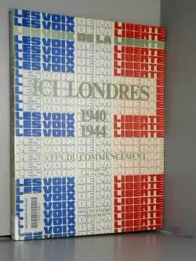 Couverture du produit · LES VOIX DE LA LIBERTE. ICI LONDRES 1940-1944. Volume III. La Fin du Commencement