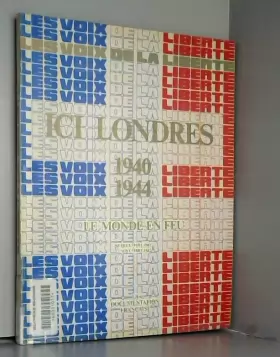 Couverture du produit · Les Voix De La Liberte Ici Londres 1940-1944 Tome II Le Monde En Feu