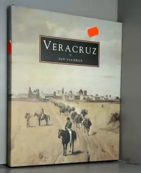 Couverture du produit · Veracruz y sus viajeros (Spanish Edition)