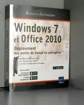 Couverture du produit · Windows 7 et Office 2010 - Déploiement des postes de travail en entreprise [2ème édition]