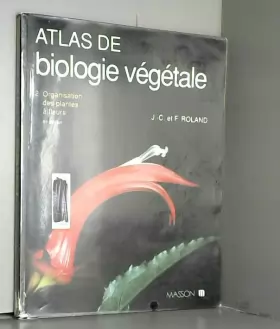 Couverture du produit · Atlas de biologie végétale Tome 2 : Organisation des plantes à fleurs