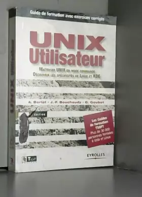 Couverture du produit · Unix utilisateur : Maîtriser Unix en mode commande - Découvrir les spécificités de Linux et KDE (avec exercices corrigés)