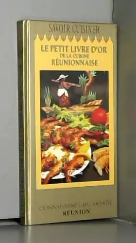 Couverture du produit · Savoir cuisiner créole: Le petit livre d'or de la cuisine réunionnaise :40 recettes pour apprendre à cuisiner créole