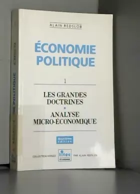 Couverture du produit · Economie politique, tome 1 : les grandes doctrines - analyse micro-économique (ancienne édition)