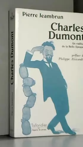 Couverture du produit · Charles Dumont : Un radical de la Belle époque