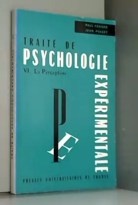 Couverture du produit · TRAITE DE PSYCHOLOGIE EXPERIMENTALE - TOME VI : LA PERCEPTION.