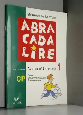 Couverture du produit · Abracadalire : Lecture, cahier d'activités CP, volume 1