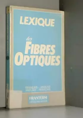 Couverture du produit · Lexique des fibres optiques : Français-anglais, anglais-français (Dictionnaires et lexiques)