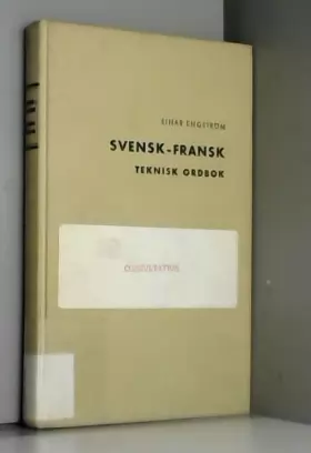 Couverture du produit · Svensk-Fransk Teknisk Ordbok / Dictionnaire Technique Suedois-Francais. Fransk-Svensk Teknisk Ordbok / Dictionnaire Technique F