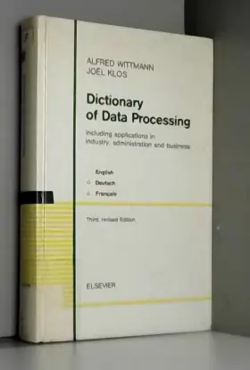 Couverture du produit · Dictionary of Data Processing: Including Applications in Industry, Administration and Business