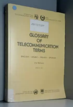 Couverture du produit · Glossary of telecommunication terms: English, Arabic, French, Spanish