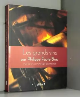 Couverture du produit · Les grands vins du siècle par Philippe Faure-Brac - Meilleur Sommelier du monde